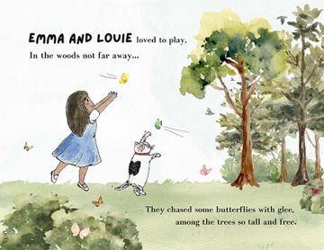 Illustrated children's book page with little girl and cat chasing butterflies in a wood. "Emma and Louie loved to play, in the woods not far away... They chased some butterflies with glee, among the trees so tall and free."